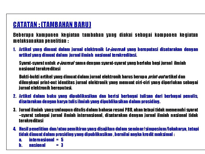 CATATAN : (TAMBAHAN BARU) Beberapa komponen kegiatan tambahan yang diakui sebagai komponen kegiatan melaksanakan