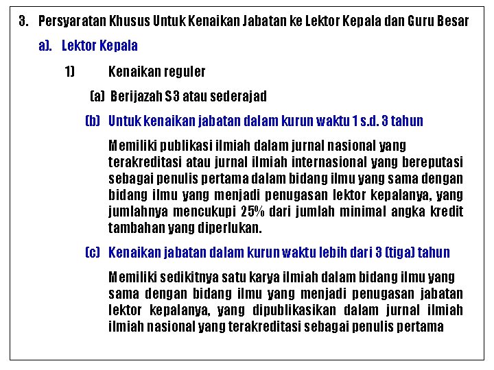 3. Persyaratan Khusus Untuk Kenaikan Jabatan ke Lektor Kepala dan Guru Besar a). Lektor