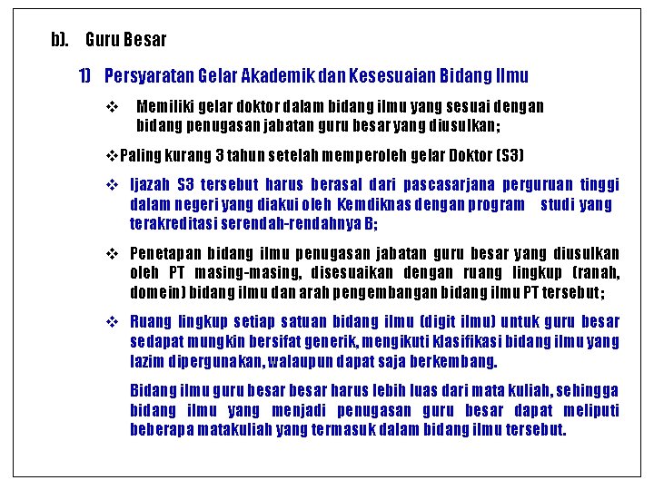 b). Guru Besar 1) Persyaratan Gelar Akademik dan Kesesuaian Bidang Ilmu v Memiliki gelar