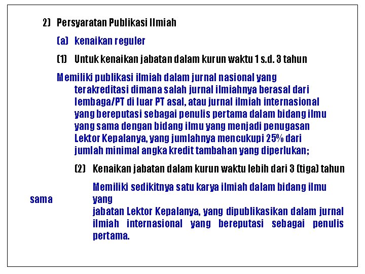 n 2) Persyaratan Publikasi Ilmiah (a) kenaikan reguler (1) Untuk kenaikan jabatan dalam kurun