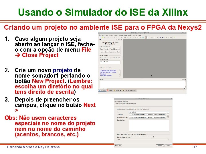 Usando o Simulador do ISE da Xilinx Criando um projeto no ambiente ISE para
