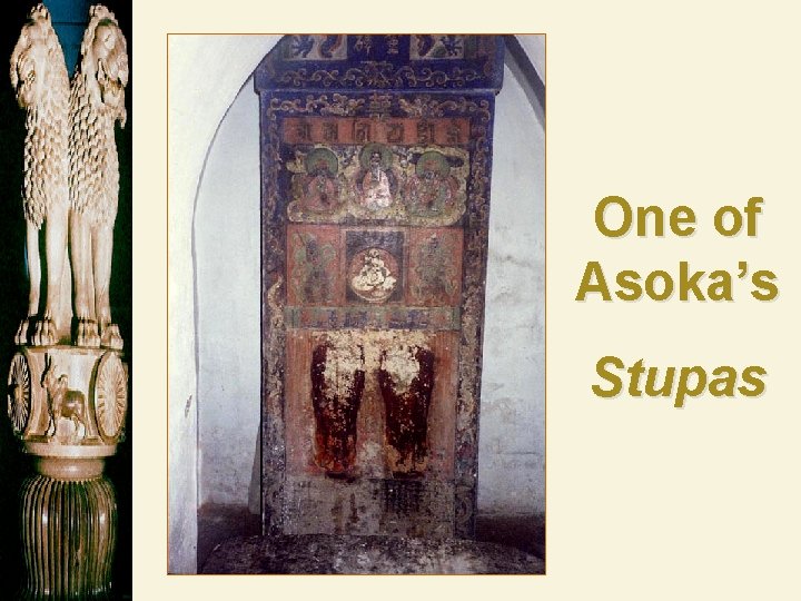 One of Asoka’s Stupas 
