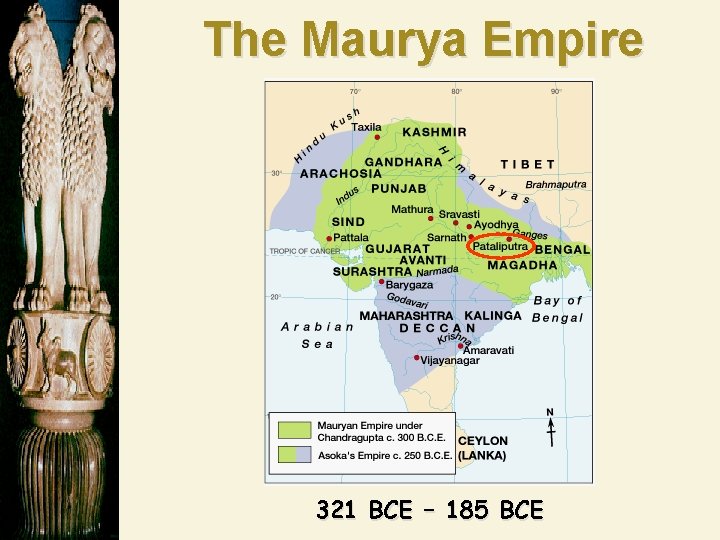 The Maurya Empire 321 BCE – 185 BCE 