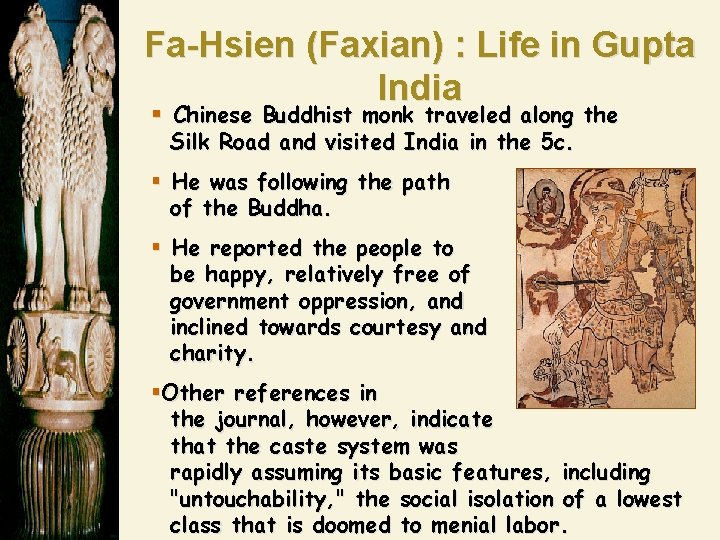 Fa-Hsien (Faxian) : Life in Gupta India § Chinese Buddhist monk traveled along the