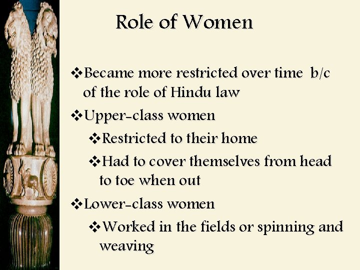 Role of Women v. Became more restricted over time b/c of the role of