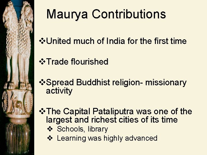 Maurya Contributions v. United much of India for the first time v. Trade flourished