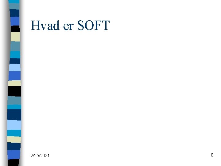 Hvad er SOFT 2/25/2021 8 