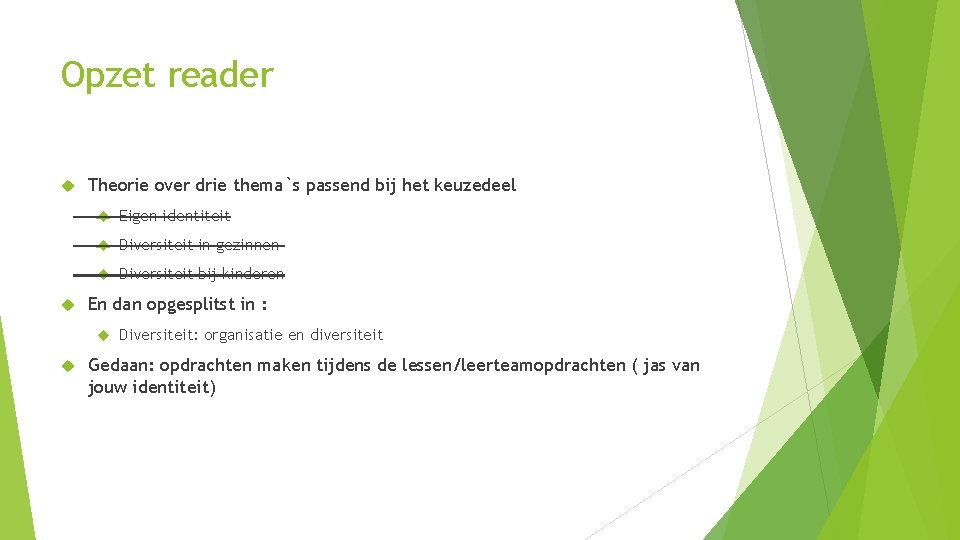 Opzet reader Theorie over drie thema`s passend bij het keuzedeel Eigen identiteit Diversiteit in