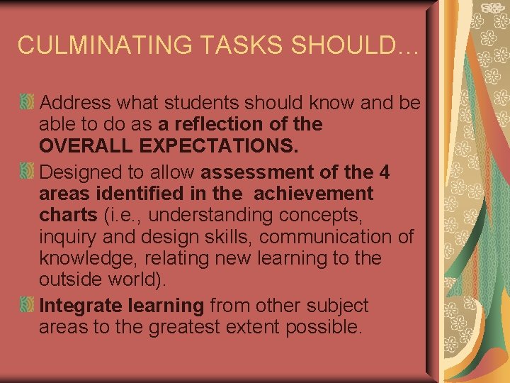 CULMINATING TASKS SHOULD… Address what students should know and be able to do as