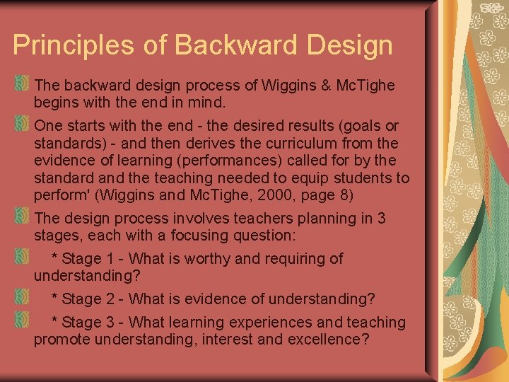 Principles of Backward Design The backward design process of Wiggins & Mc. Tighe begins