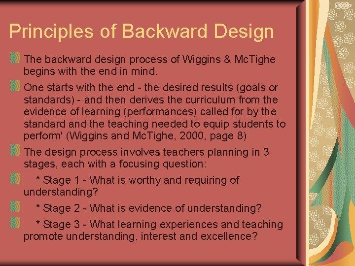 Principles of Backward Design The backward design process of Wiggins & Mc. Tighe begins Principles of Backward Design The backward design process of Wiggins & Mc. Tighe begins