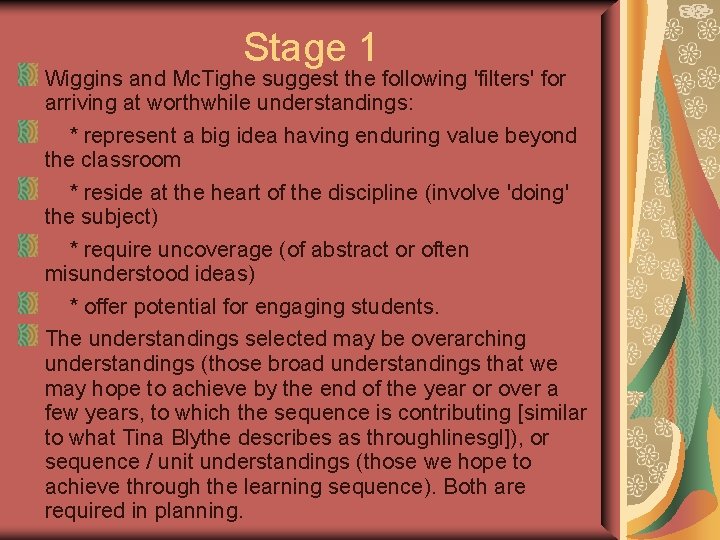 Stage 1 Wiggins and Mc. Tighe suggest the following 'filters' for arriving at worthwhile Stage 1 Wiggins and Mc. Tighe suggest the following 'filters' for arriving at worthwhile