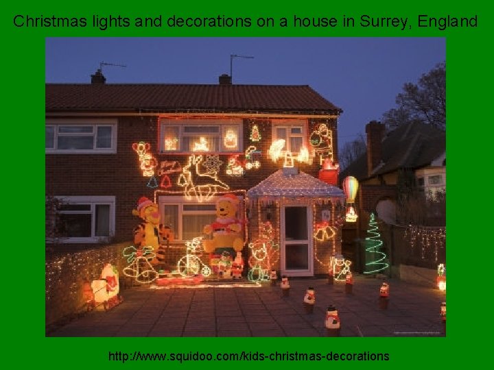 Christmas lights and decorations on a house in Surrey, England http: //www. squidoo. com/kids-christmas-decorations