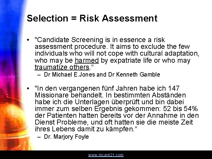 Selection = Risk Assessment • "Candidate Screening is in essence a risk assessment procedure.