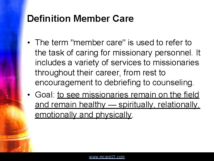 Definition Member Care • The term "member care" is used to refer to the