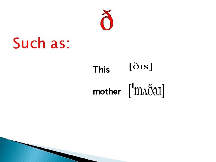 Such as: This mother  Such as: This mother