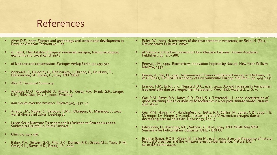 References ▪ Alves D. S. , 2007. Science and technology and sustainable development in