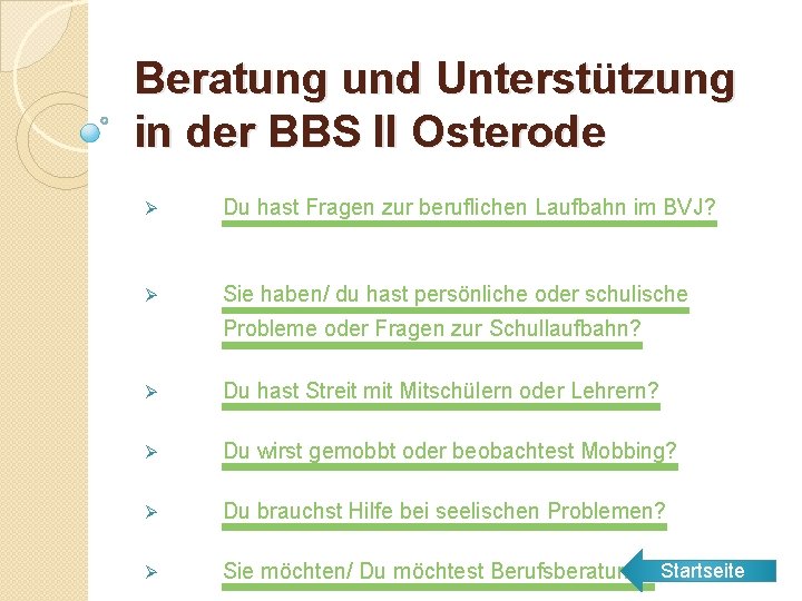 Beratung und Unterstützung in der BBS II Osterode Ø Du hast Fragen zur beruflichen