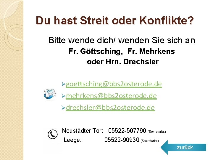 Du hast Streit oder Konflikte? Bitte wende dich/ wenden Sie sich an Fr. Göttsching,
