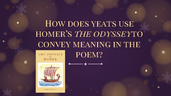 How does yeats use homer’s the odysseyto convey meaning in the poem? 