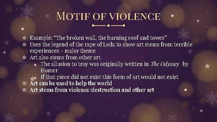 Motif of violence ❄ Example: “The broken wall, the burning roof and tower” ❄