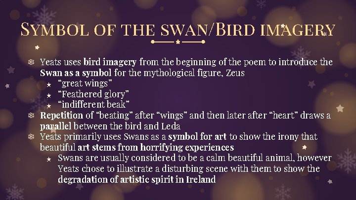 Symbol of the swan/Bird imagery ❄ Yeats uses bird imagery from the beginning of
