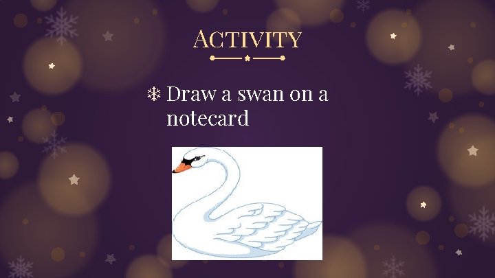 Activity ❄ Draw a swan on a notecard 