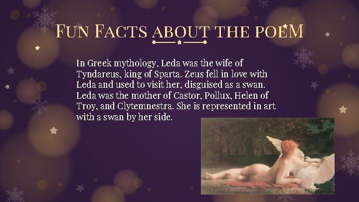 Fun Facts about the poe. M In Greek mythology, Leda was the wife of