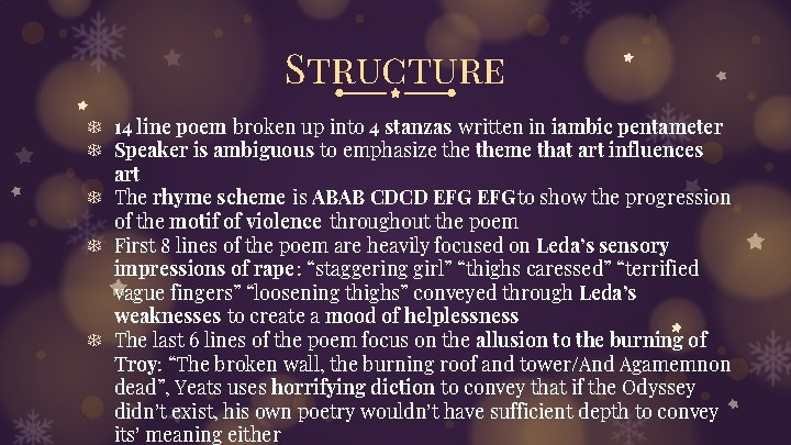 Structure ❄ 14 line poem broken up into 4 stanzas written in iambic pentameter