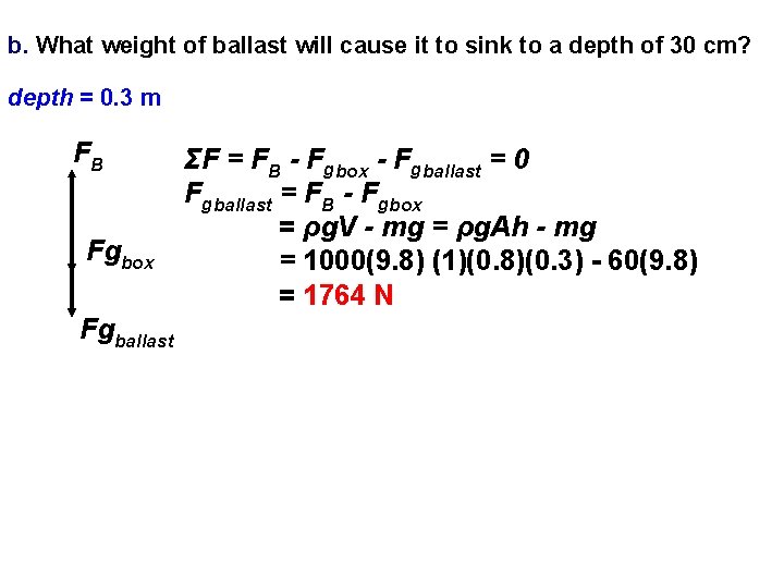 b. What weight of ballast will cause it to sink to a depth of