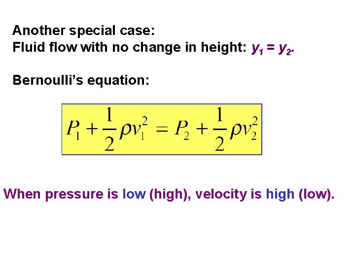 Another special case: Fluid flow with no change in height: y 1 = y
