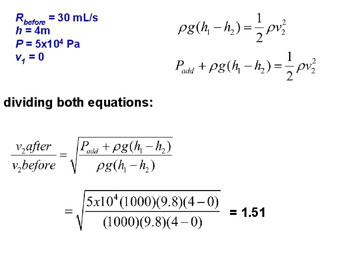 Rbefore = 30 m. L/s h = 4 m P = 5 x 104