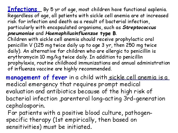 Infections By 5 yr of age, most children have functional asplenia. Regardless of age,