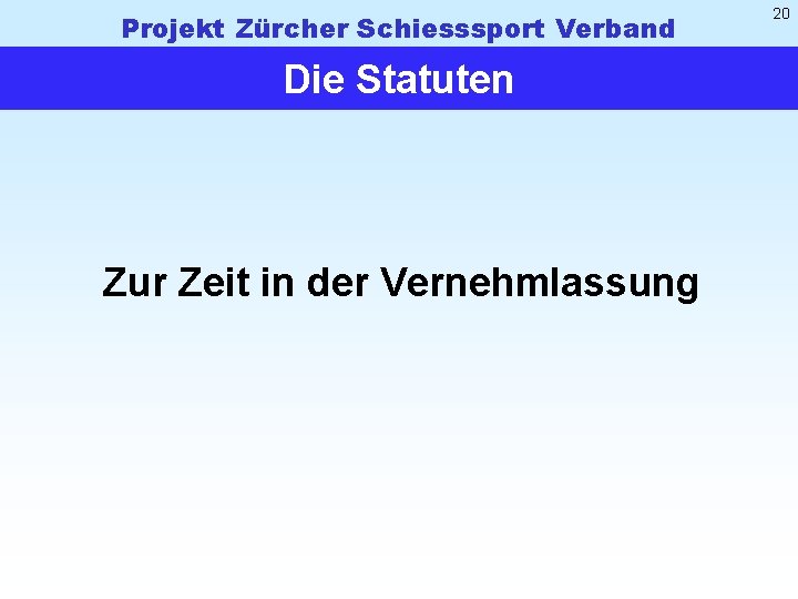 Projekt Zürcher Schiesssport Verband Die Statuten Zur Zeit in der Vernehmlassung 20 