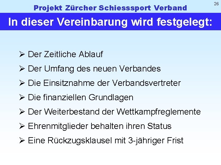 Projekt Zürcher Schiesssport Verband In dieser Vereinbarung wird festgelegt: Ø Der Zeitliche Ablauf Ø