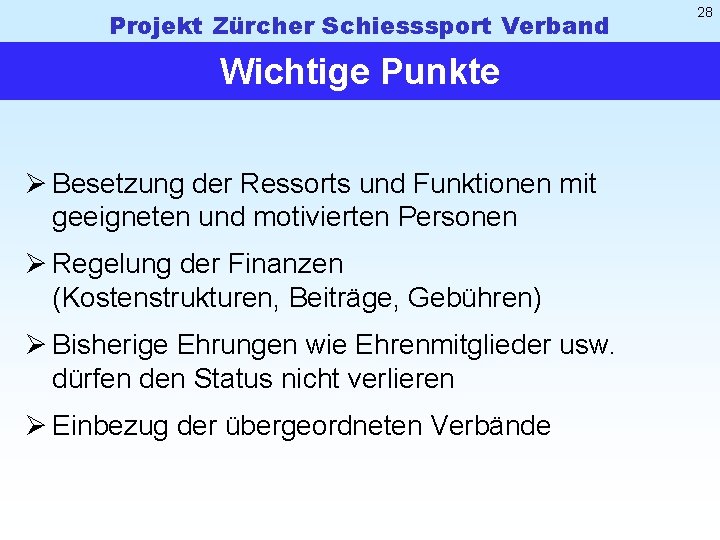 Projekt Zürcher Schiesssport Verband Wichtige Punkte Ø Besetzung der Ressorts und Funktionen mit geeigneten