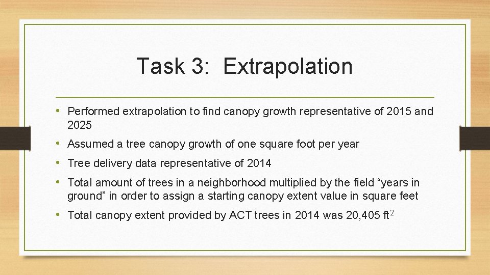 Task 3: Extrapolation • Performed extrapolation to find canopy growth representative of 2015 and
