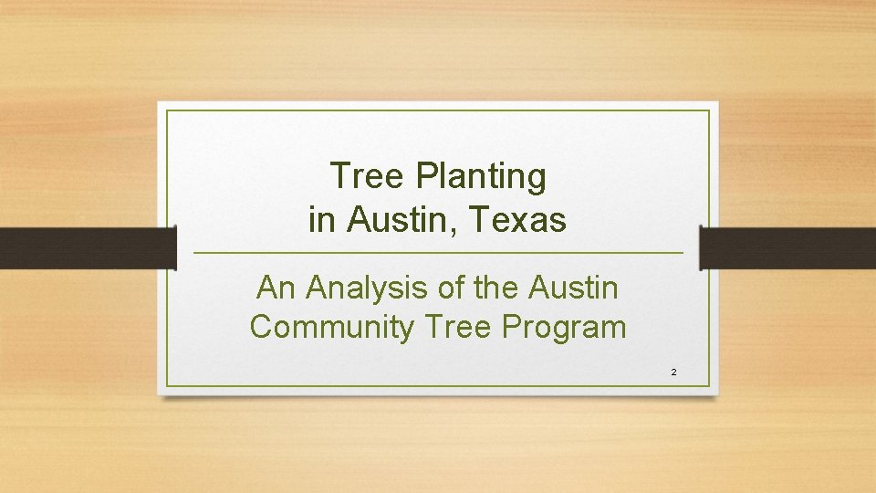 Tree Planting in Austin, Texas An Analysis of the Austin Community Tree Program 2