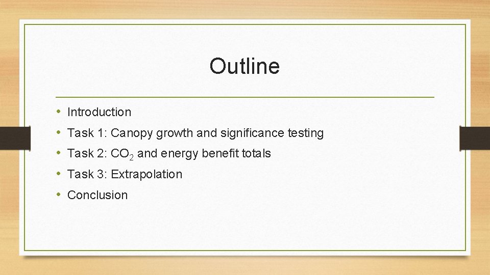 Outline • • • Introduction Task 1: Canopy growth and significance testing Task 2: