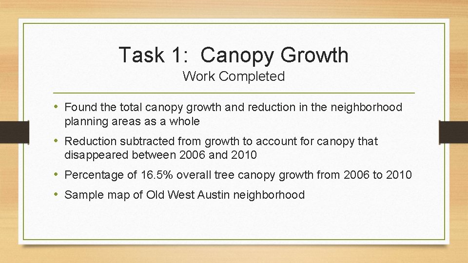 Task 1: Canopy Growth Work Completed • Found the total canopy growth and reduction