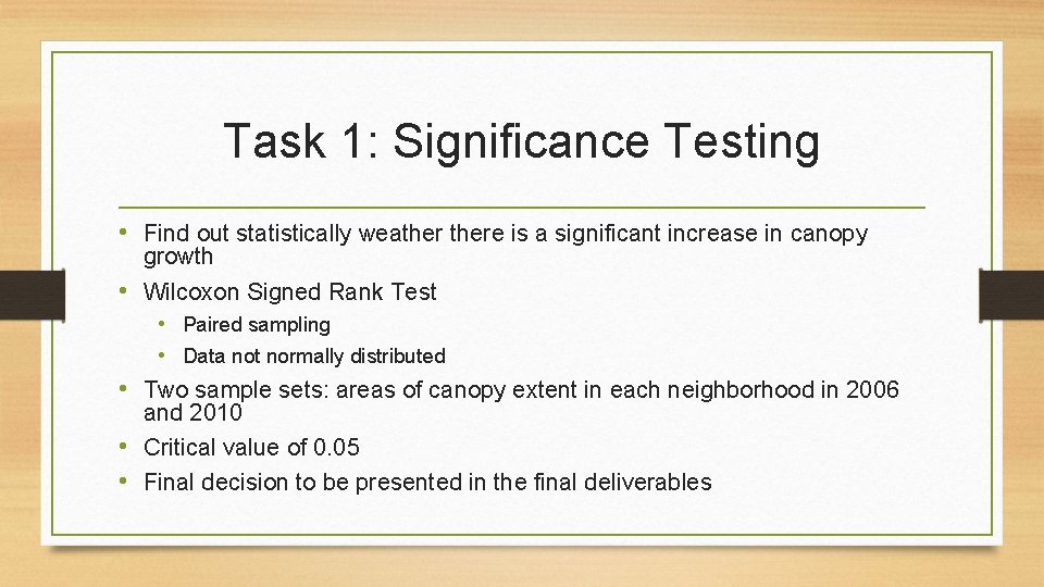 Task 1: Significance Testing • Find out statistically weathere is a significant increase in