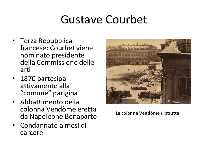 Gustave Courbet • Terza Repubblica francese: Courbet viene nominato presidente della Commissione delle arti