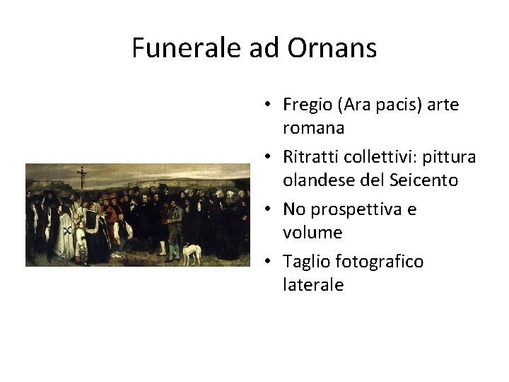 Funerale ad Ornans • Fregio (Ara pacis) arte romana • Ritratti collettivi: pittura olandese