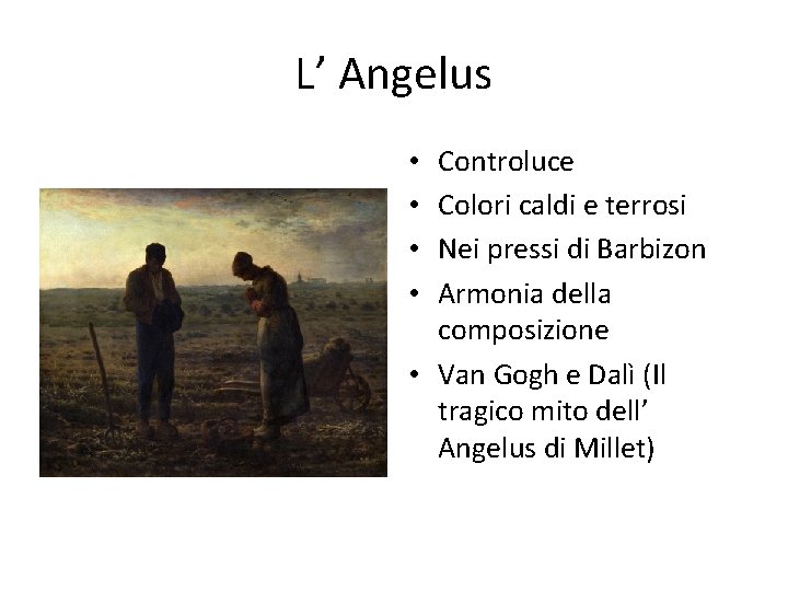 L’ Angelus Controluce Colori caldi e terrosi Nei pressi di Barbizon Armonia della composizione