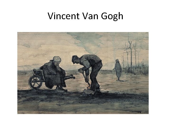 Vincent Van Gogh 