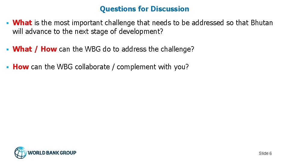 Questions for Discussion What is the most important challenge that needs to be addressed