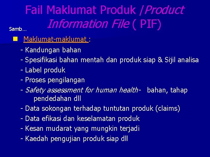 Fail Maklumat Produk /Product Information File ( PIF) Samb… n Maklumat-maklumat : - Kandungan
