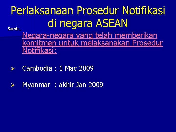 Perlaksanaan Prosedur Notifikasi di negara ASEAN Samb… Negara-negara yang telah memberikan komitmen untuk melaksanakan