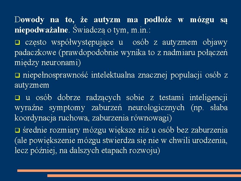 Dowody na to, że autyzm ma podłoże w mózgu są niepodważalne. Świadczą o tym,