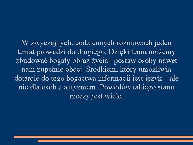 W zwyczajnych, codziennych rozmowach jeden temat prowadzi do drugiego. Dzięki temu możemy zbudować bogaty